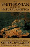 The Smithsonian Guides to Natural America: Central Appalachia: West Virginia, Kentucky, Tennessee (Smithsonian Guides to Natural America) 0679764747 Book Cover
