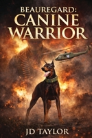 Beauregard: Canine Warrior B0DXS2W8VT Book Cover