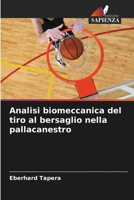 Analisi biomeccanica del tiro al bersaglio nella pallacanestro (Italian Edition) B0CHKZFWRQ Book Cover