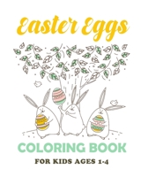 Easter Eggs Coloring Book: Unique and Cool Happy Easter Egg Activity Coloring Book For Kids Ages 1-4 B08422KCWM Book Cover