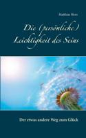 Die (persönliche) Leichtigkeit des Seins: Der etwas andere Weg zum Glück 3740708522 Book Cover