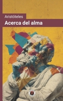 Acerca del alma (De Anima): Incluye estudio introductorio a la doctrina aristotélica del alma (Spanish Edition) B0FL327Z5G Book Cover