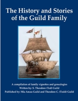 The History and Stories of the Guild Family 1257026453 Book Cover