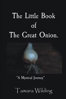 The Little Book Of The Great Onion 1977660266 Book Cover