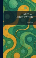 Habitual Constipation 1025699394 Book Cover