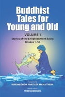 Buddhist Tales for Young and Old - Volume One: Stories of the Enlightenment Being (Jatakas 1 - 50) 1681726572 Book Cover
