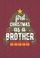 First Christmas As A Brother: Blank Lined Journal Notebooks Christmas Tree Gift For Promoted To Brother life Xmas Gift For Son 1706004192 Book Cover