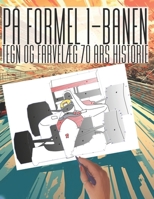 På Formel 1-banen: Tegn og farvelæg 70 års historie (PuzzleLindo (dansk)) B0CCZWS1HY Book Cover