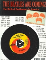 The Beatles Are Coming!: The Birth of Beatlemania in America 0966264983 Book Cover