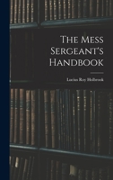 The Mess Sergeant's Handbook 1018908048 Book Cover