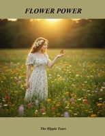 Flower Power: The Hippie Years B0FNW5DCZ6 Book Cover