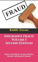 Insurance Fraud Volume I Second Edition: How Lawyers & Claims People Defeat Insurance Fraud B09VFLWNGG Book Cover