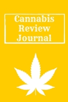 Cannabis Review Journal: Marijuana Review & Rating Journal A Medical Cannabis Therapy Logbook: Keeping track of different strains, their effects, and symptoms relieved.(110 Pages, 6 x 9) 1674049145 Book Cover