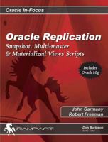 Oracle Replication: Snapshot, Multi-master & Materialized Views Scripts (Oracle In-Focus) 0972751335 Book Cover