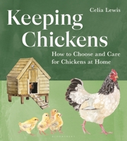 Keeping Chickens: How to Choose and Care for Chickens at Home 1399423185 Book Cover