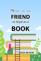 Book Review: There Is No Friend As Loyal As A Book 1688782192 Book Cover