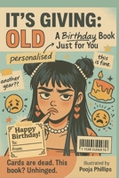 It's Giving: OLD: A Birthday Book Just For You B0F4QS5QDN Book Cover