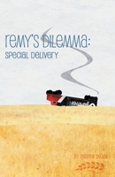 Remy's Dilemma: Special Delivery 1525556223 Book Cover