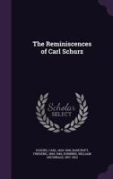 The reminiscences of Carl Schurz Volume 01 1245444131 Book Cover