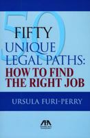 50 Unique Legal Paths: How to Find the Right Job 1590319974 Book Cover
