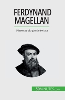 Magellan et le premier tour du monde: Un projet fou à l’issue tragique (Grandes Découvertes) 280860694X Book Cover