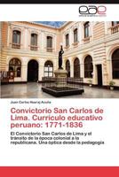 Convictorio San Carlos de Lima. Curriculo Educativo Peruano: 1771-1836 3844346589 Book Cover