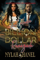 "The Release Of A BILLION DOLLAR Renegade": An Opposites Attract Off-Limits Romance B0C1J1RHJQ Book Cover