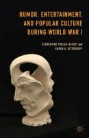 Humor, Entertainment, and Popular Culture During World War I 1137449098 Book Cover