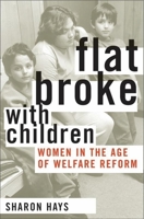 Flat Broke with Children: Women in the Age of Welfare Reform 0195176014 Book Cover