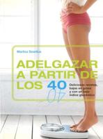 Adelgazar a Partir De Los 40/ Lose Weight After 40 8466630392 Book Cover
