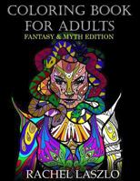 Coloring Book for Adults: Fantasy and Myth edition 1530754690 Book Cover