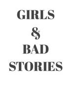 Girls and bad stories 1714307719 Book Cover