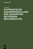Systematische Zusammenstellung Des Gesammten Geltenden Reichsrechtes 3111172120 Book Cover