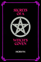 Secrets of a Witch's Coven 091491880X Book Cover
