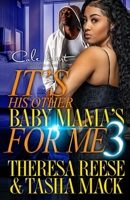 It's His Other Baby Mama's For Me 3: An Urban Romance B08Y4L8T51 Book Cover