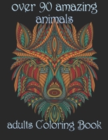 over 90 amazing animals: adults Coloring Book B091WJ52VG Book Cover