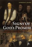 Signs of God's Promise: Thomas Cranmer's Sacramental Theology and the Book of Common Prayer 0567031888 Book Cover