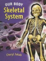 Skeletal System (Our Body) 1583407383 Book Cover