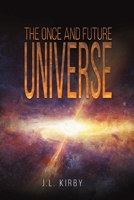 The Once and Future Universe 1638297762 Book Cover