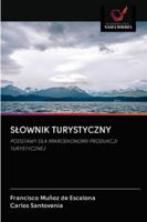 SŁOWNIK TURYSTYCZNY: PODSTAWY DLA MIKROEKONOMII PRODUKCJI TURYSTYCZNEJ 6200998329 Book Cover