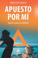 APUESTO POR MÍ: Vamos a por tus metas B08WP3DD5B Book Cover