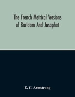 The French Metrical Versions of Barlaam and Josaphat 1146450427 Book Cover