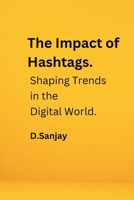 The Impact of Hashtags: Shaping Trends in the Digital World 935868691X Book Cover