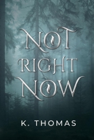 Not Right Now 1667804316 Book Cover