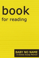 Baby No Name: A Sixties Scoop Memoir B09HQ6TYK3 Book Cover