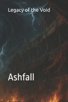 Legacy of the Void: Ashfall B0FH9YWNRM Book Cover
