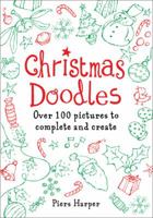 Christmas Doodles: Over 100 Pictures to Complete and Create 0762435003 Book Cover