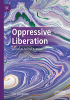 Oppressive Liberation: Sexism in Animal Activism 3031153626 Book Cover
