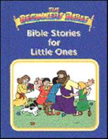 Bible Stories for Little Ones: Beginner's Bible 0801044138 Book Cover