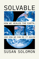 Solvable: How We Healed the Earth, and How We Can Do It Again 0226845427 Book Cover